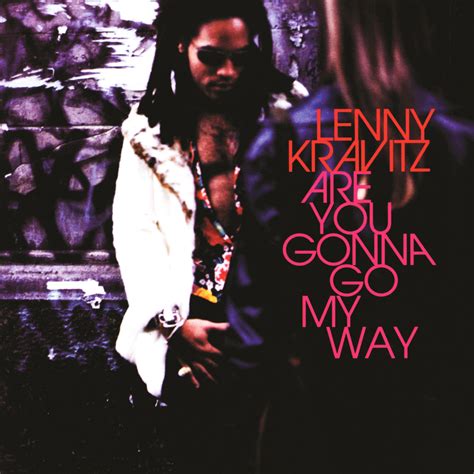 lenny kravitz are you gonna go my way meaning